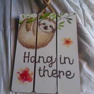 Hang in there Sloth sign